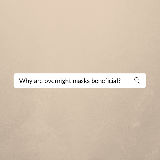 Why Are Overnight Masks Beneficial?